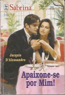 Apaixone-se por mim! de Jacquie D'Alessandro