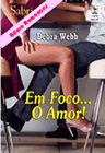 Em Foco... O Amor! de Debra Webb 